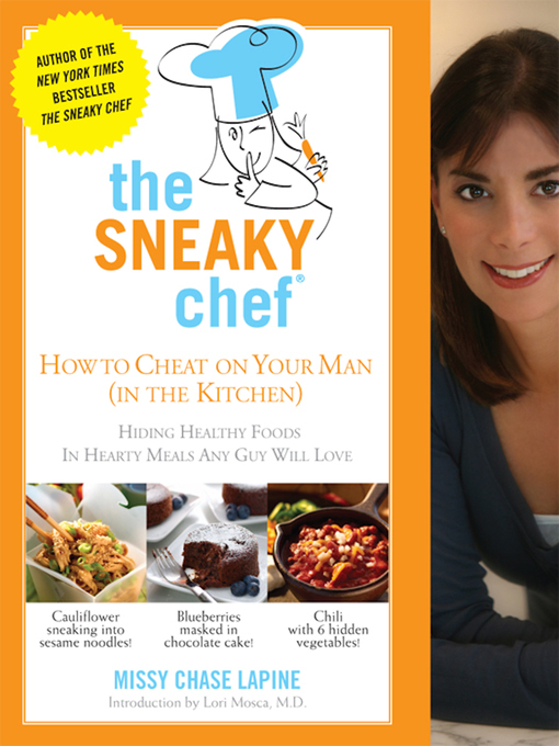 Title details for The Sneaky Chef by Missy Chase Lapine - Available